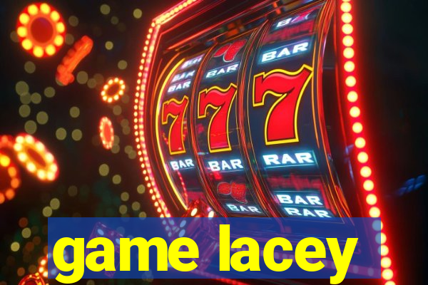 game lacey